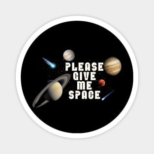 Give Me Space Magnet